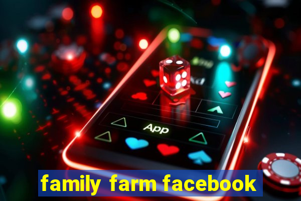 family farm facebook